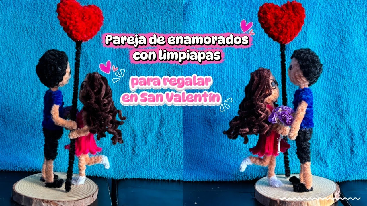 PAREJA DE ENAMORADOS CON LIMPIAPIPAS ❤️REGALO PERFECTO PARA SAN VALENTÍN 🎁