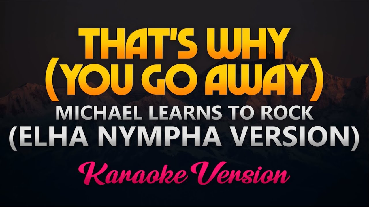 Elha Nympha - That's Why (You Go Away) by MLTR (Full Version Karaoke)