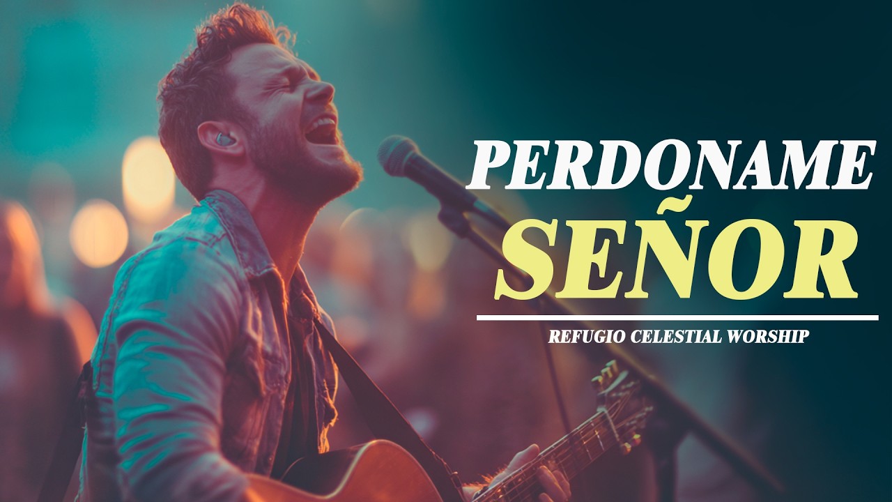 Perdóname Señor, haz Tu voluntad en mí 😭🙏 | Adoración que tocara tu corazón | Refugio Celestial