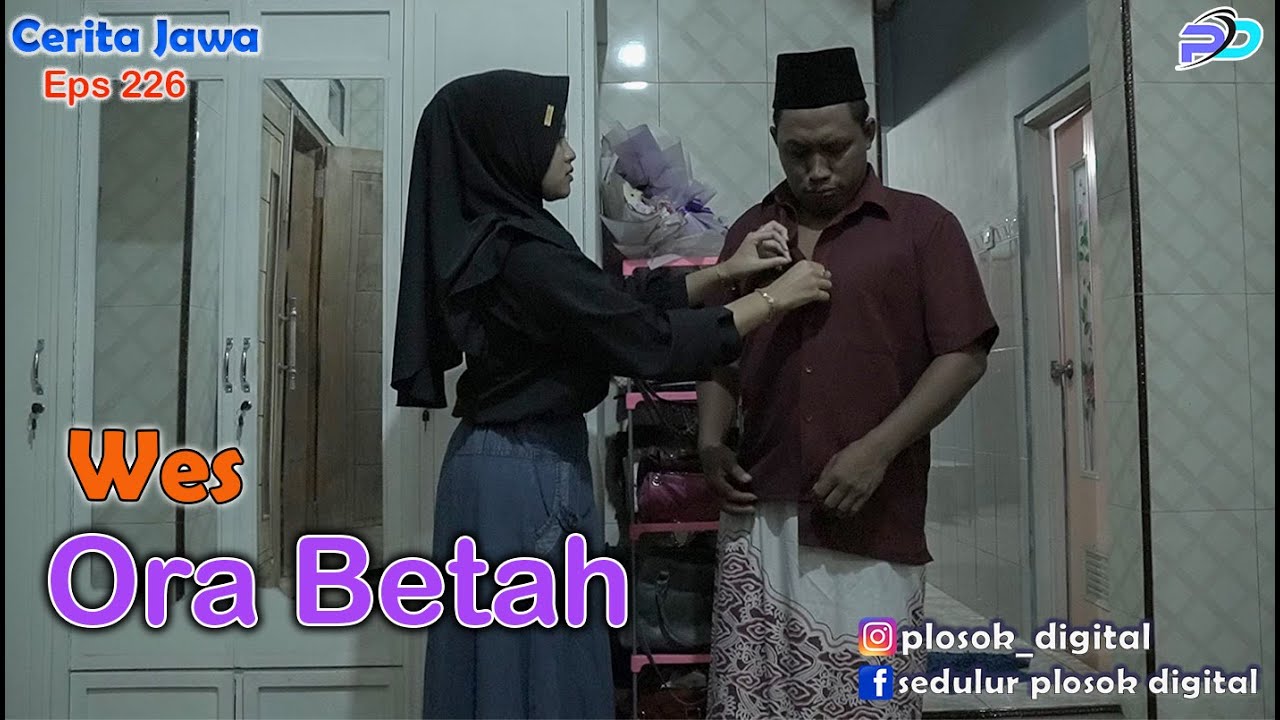 WES ORA BETAH || Eps 226 || Cerita Jawa
