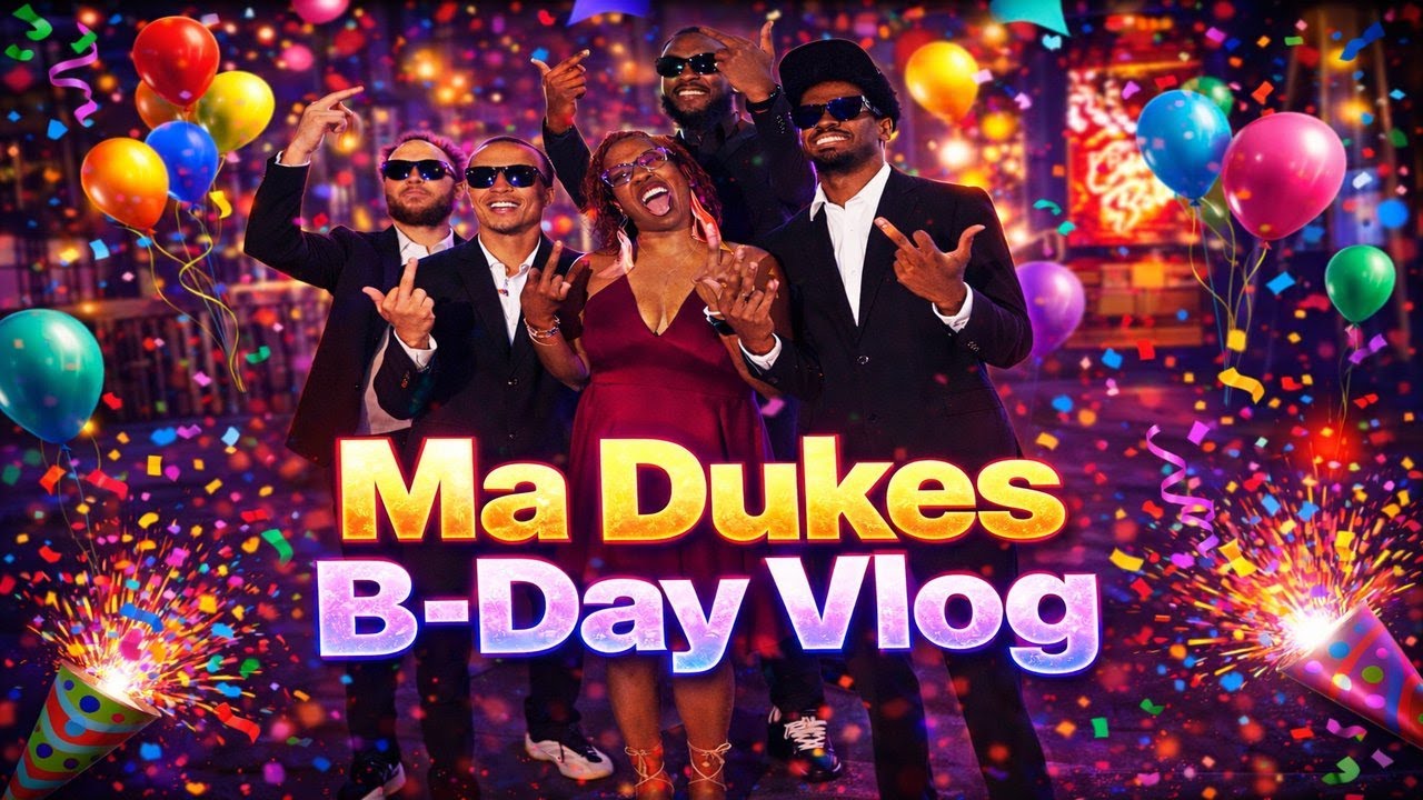 MA DUKES B-DAY VLOG