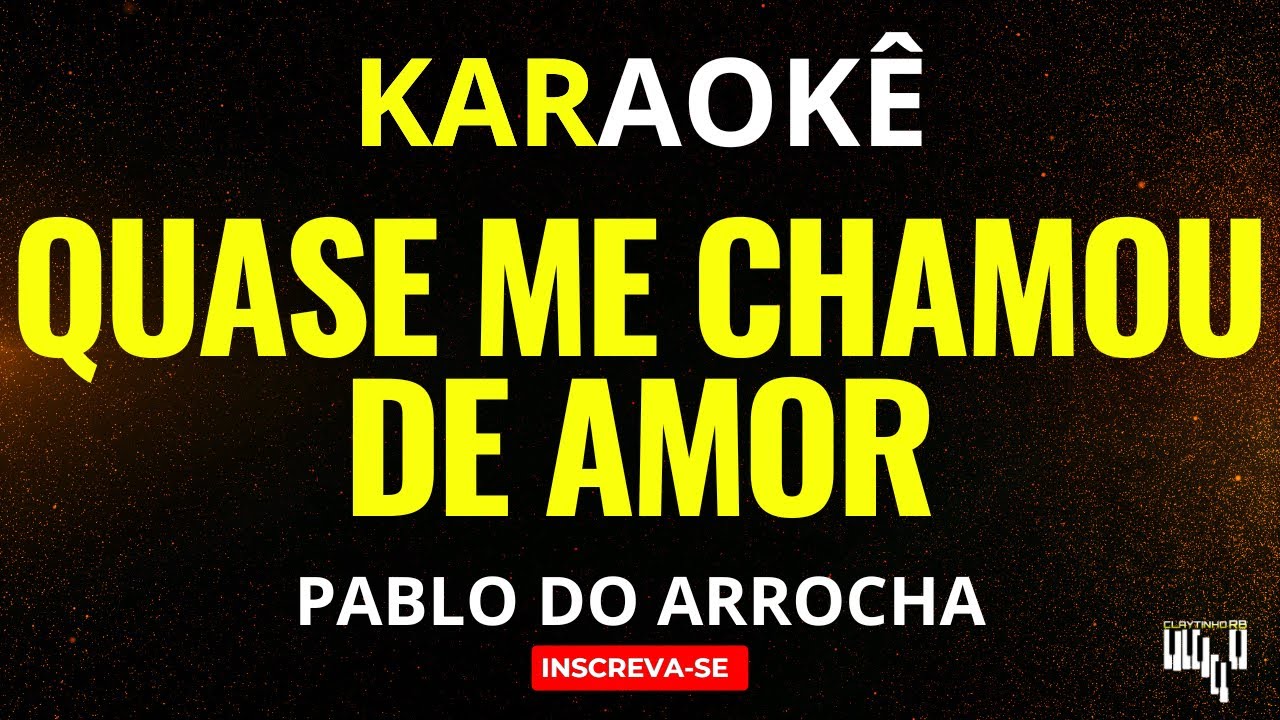 Karaokê Pablo - Quase me Chamou de Amor