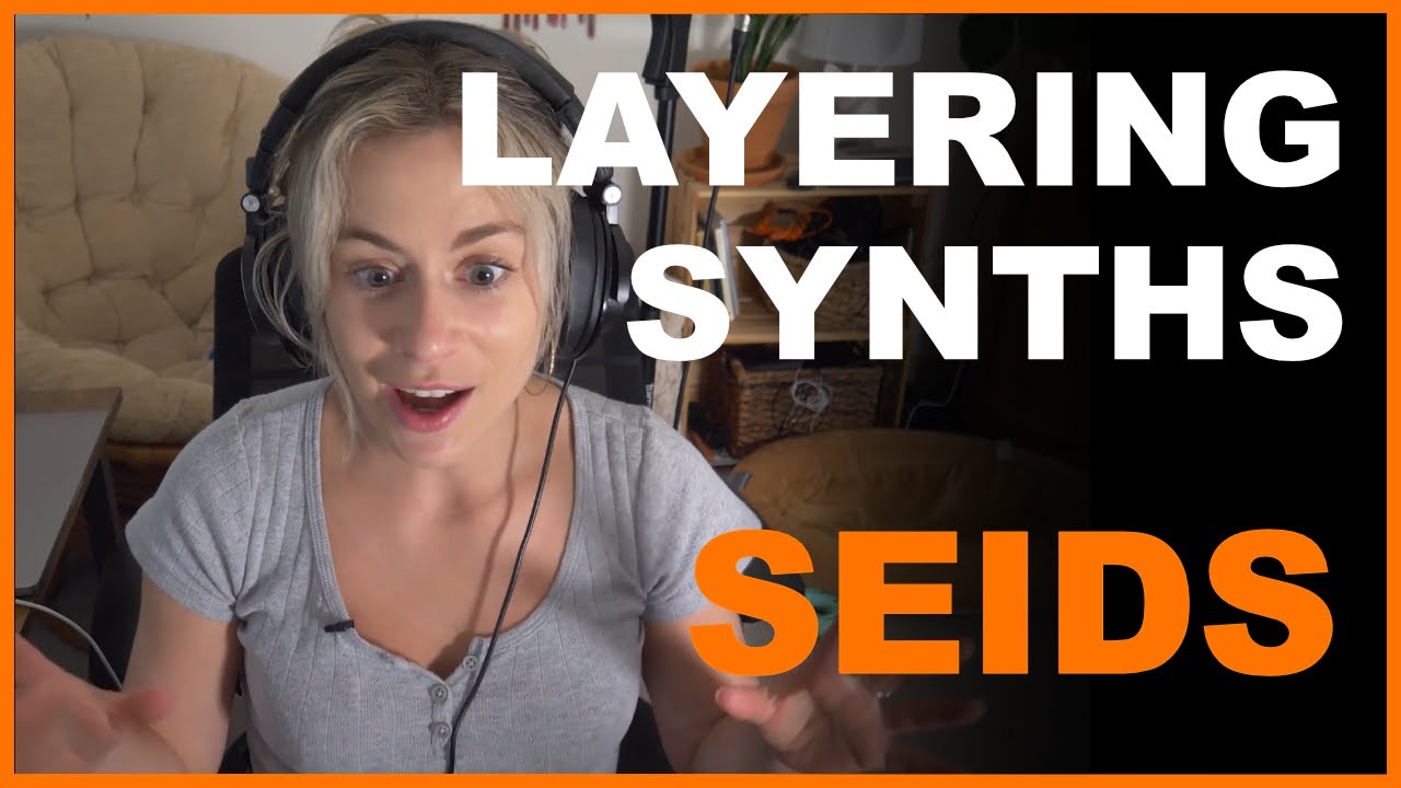 LEVEL UP Your Productions With Layering Synths w/ Seids