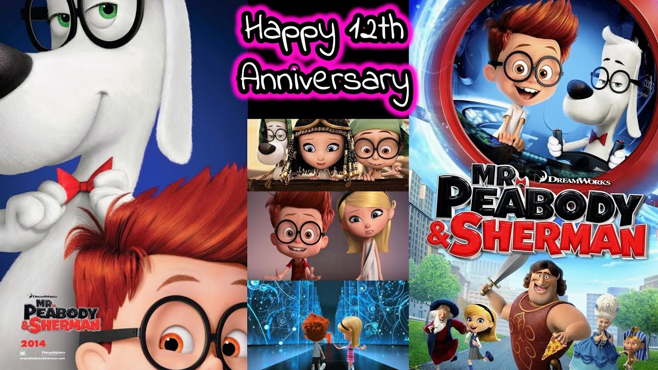 Mr Peabody & Sherman Happy 12th Anniversary