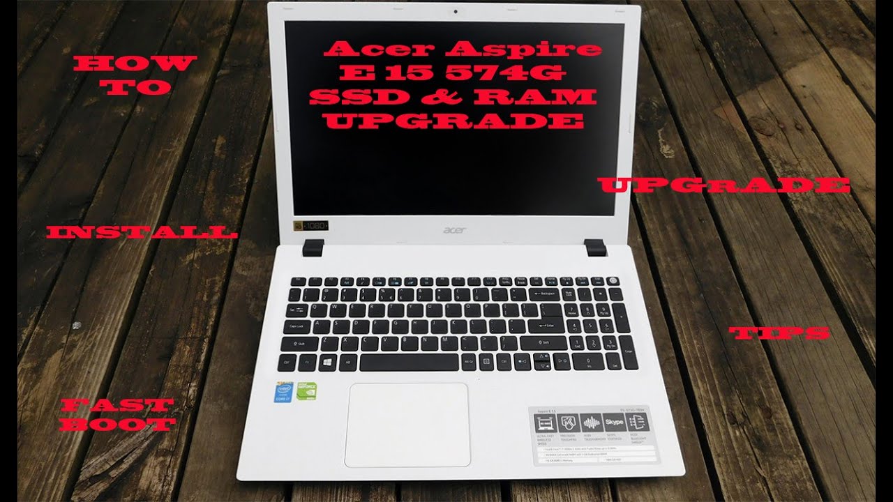 Acer Aspire E15 574G SSD and Ram Upgrade Tutorial Super fast upgrade