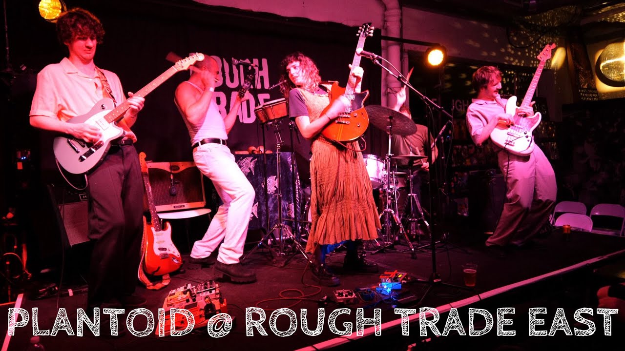 Plantoid @ Rough Trade East 07/02/24