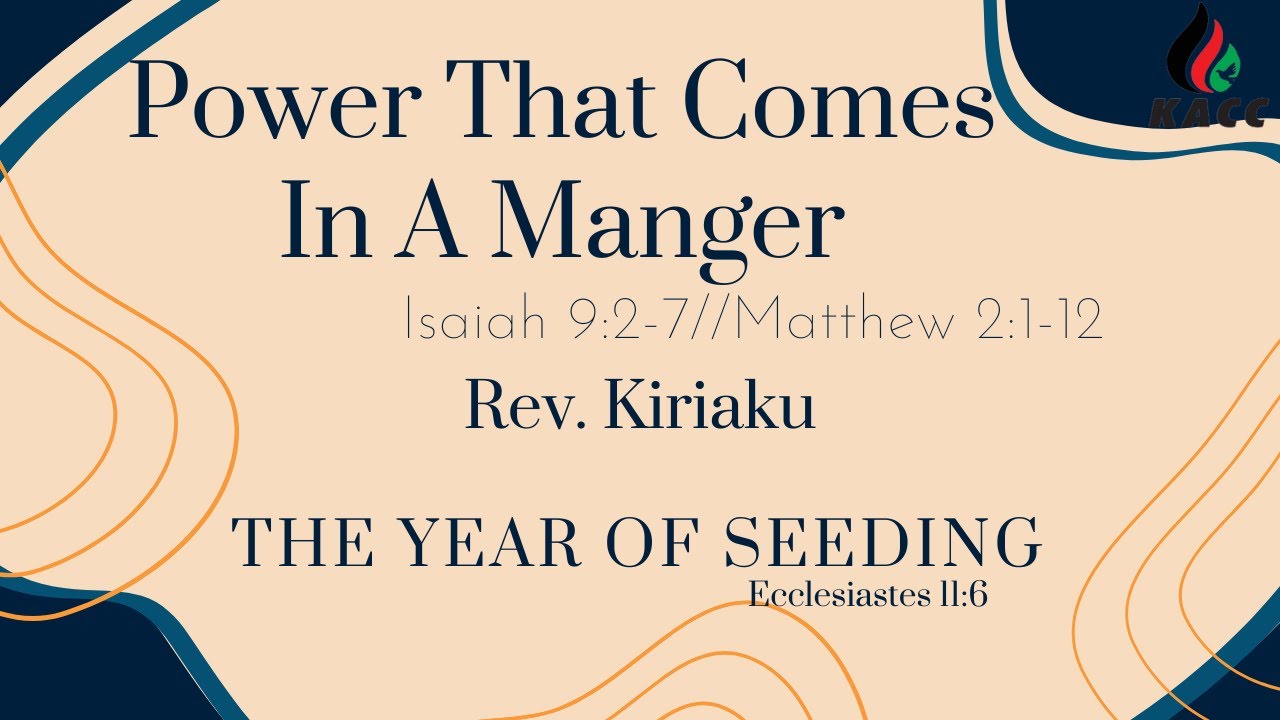 Power That Comes In A Manger - Rev. Kiriaku