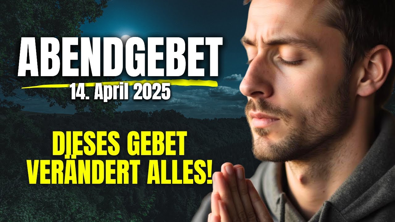 Dein Herz wird LEICHTER – Probier es aus!| Tägliches Abendgebet - 14. April 2025