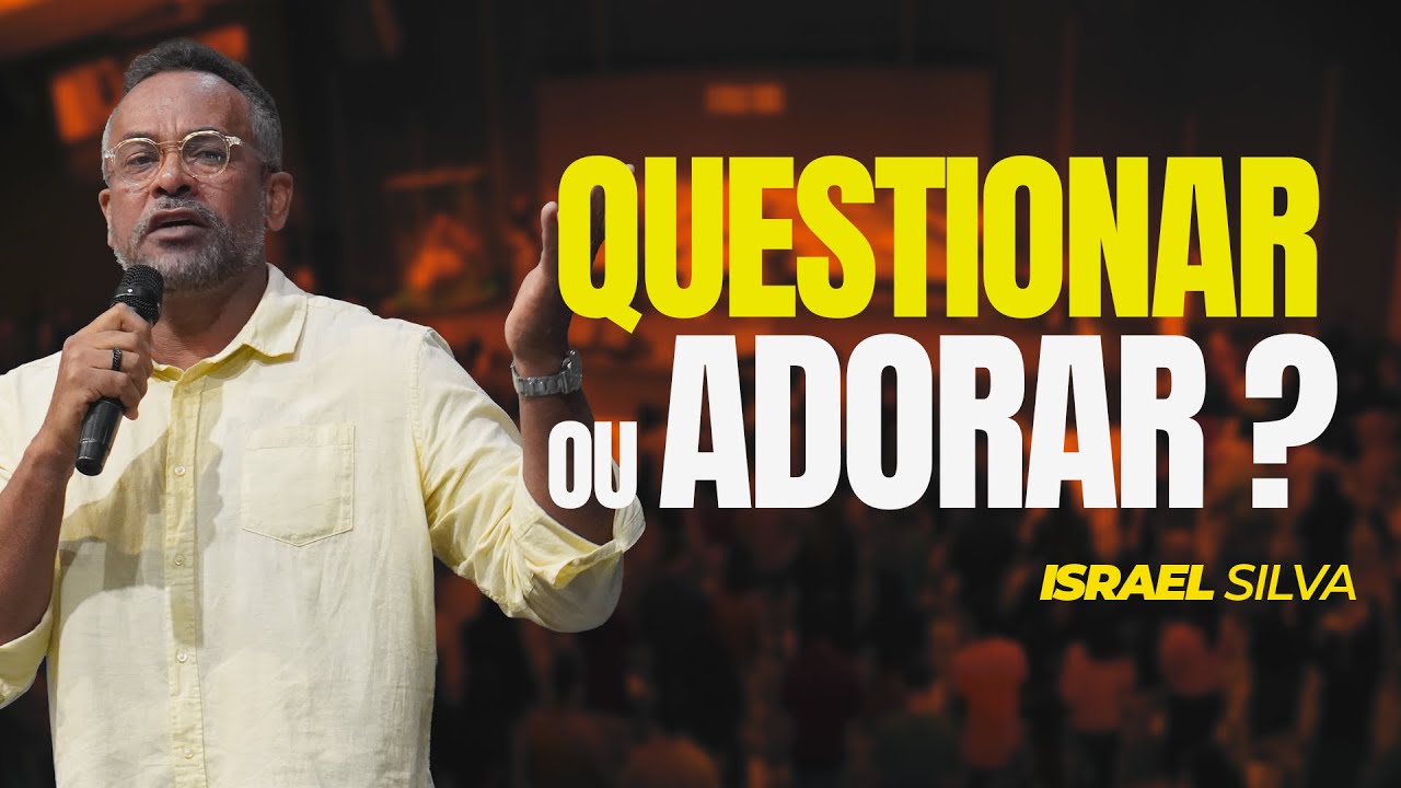 Questionar ou Adorar ? - 25/01/2026 às 10:15h