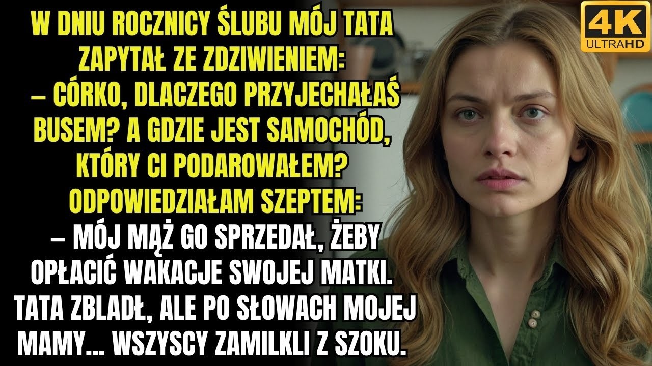 W dniu rocznicy ślubu mój tata zapytał — Córko, jesteś w busie  A gdzie jest samochód, który ci