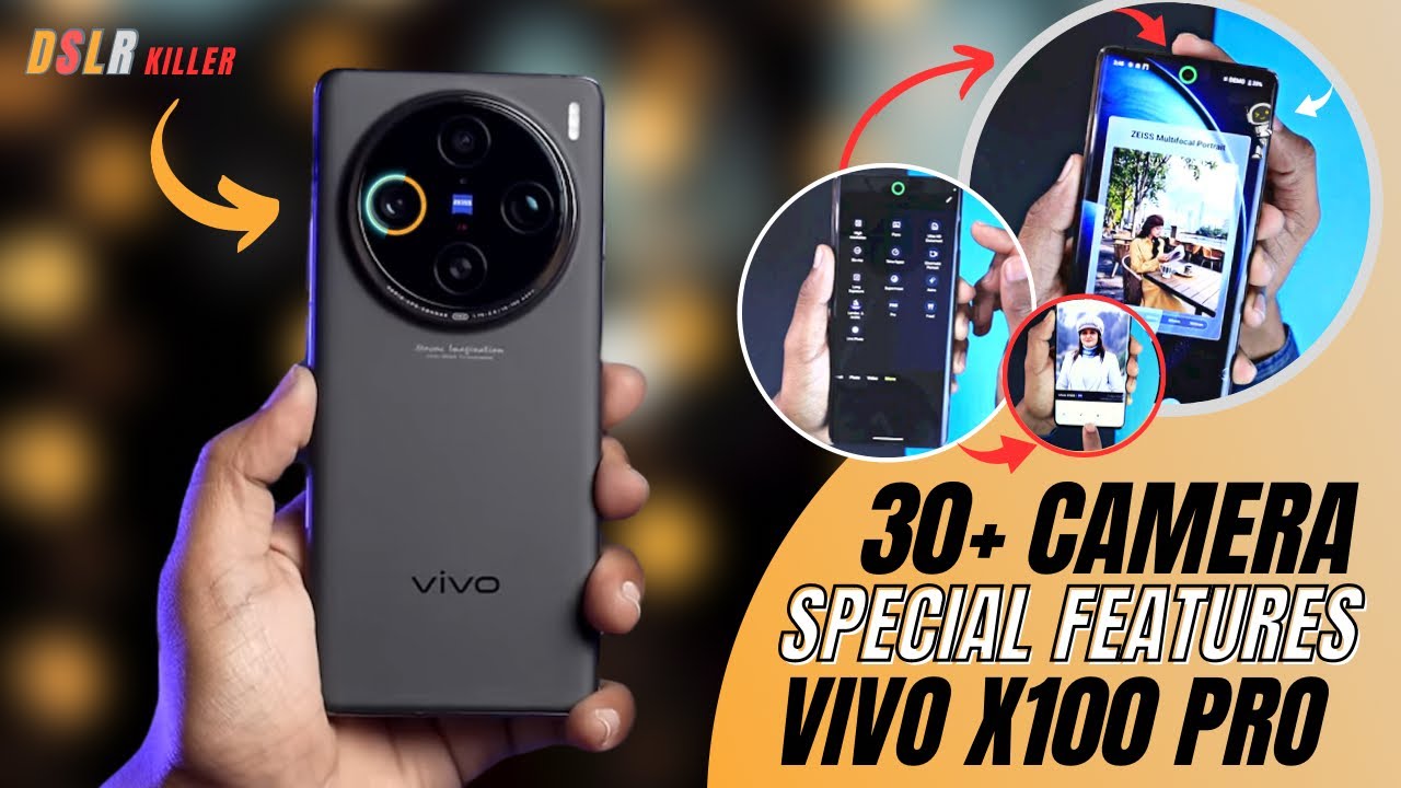 Vivo X100 & X100 Pro 5G Camera Features 🔥 Top 30+ Special Features | Vivo X100 Pro