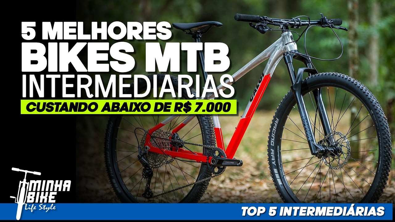 TOP 5 MTB INTERMEDIÁRIAS ABAIXO DE R$ 7.000 em 2024 - Minha Bike Life Style