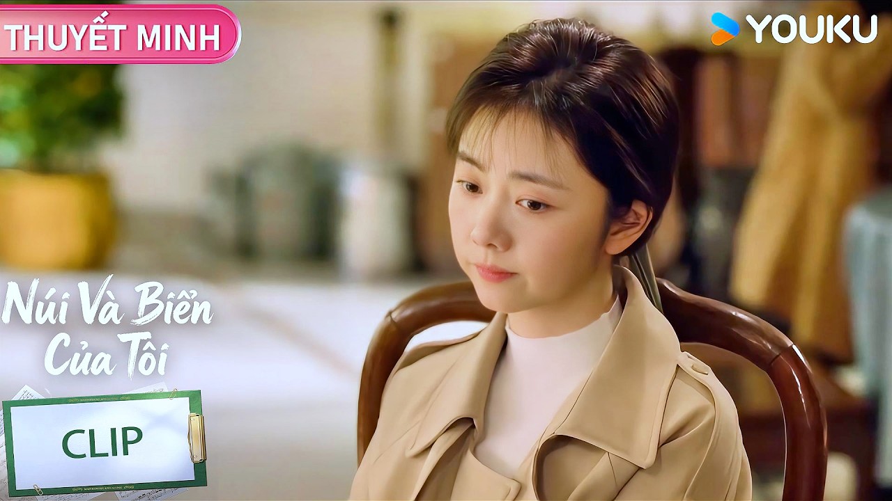 [CLIP EP17] Núi Và Biển Của Tôi | Đàm Tùng Vận trong vai Phương Uyển Chi | YOUKU