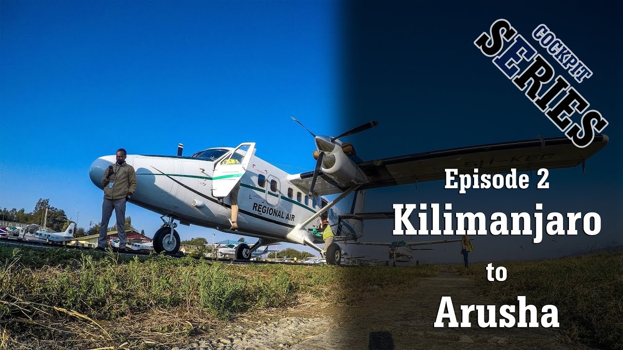 [Cockpit Series] Season 1 Episode 2 - Kilimanjaro to Arusha