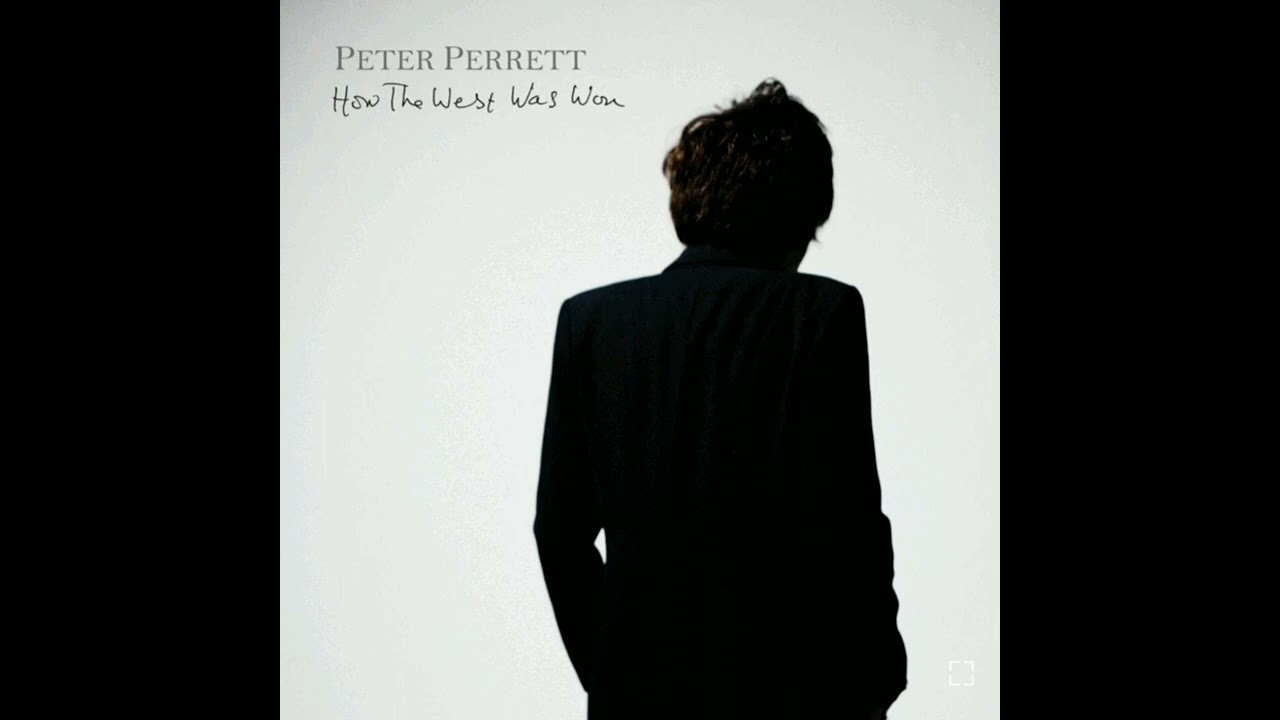 Peter Perrett - How The West Was Won