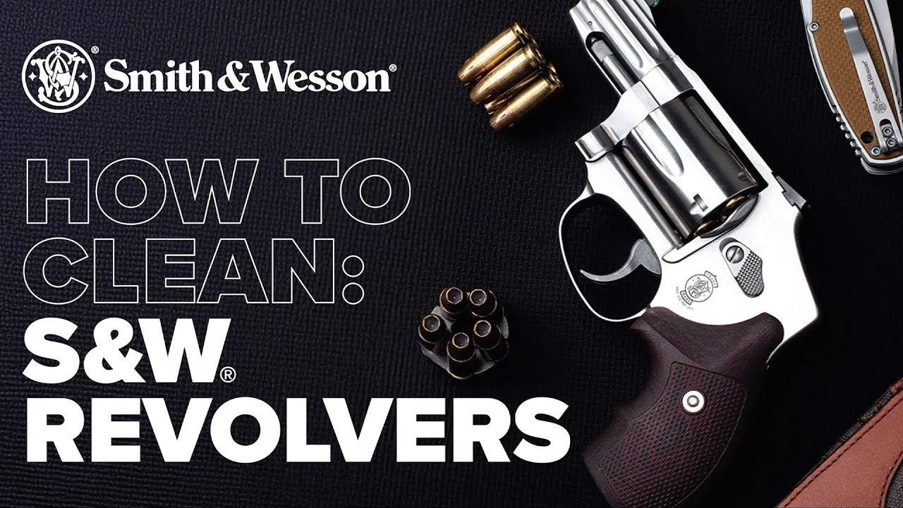 Как почистить револьвер | Smith & Wesson®