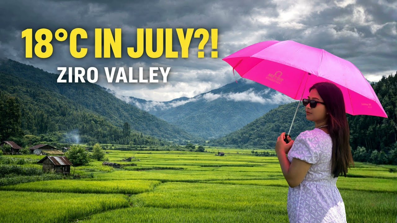 18°C in July?! Ziro Valley Arunachal Pradesh During Peak Monsoon