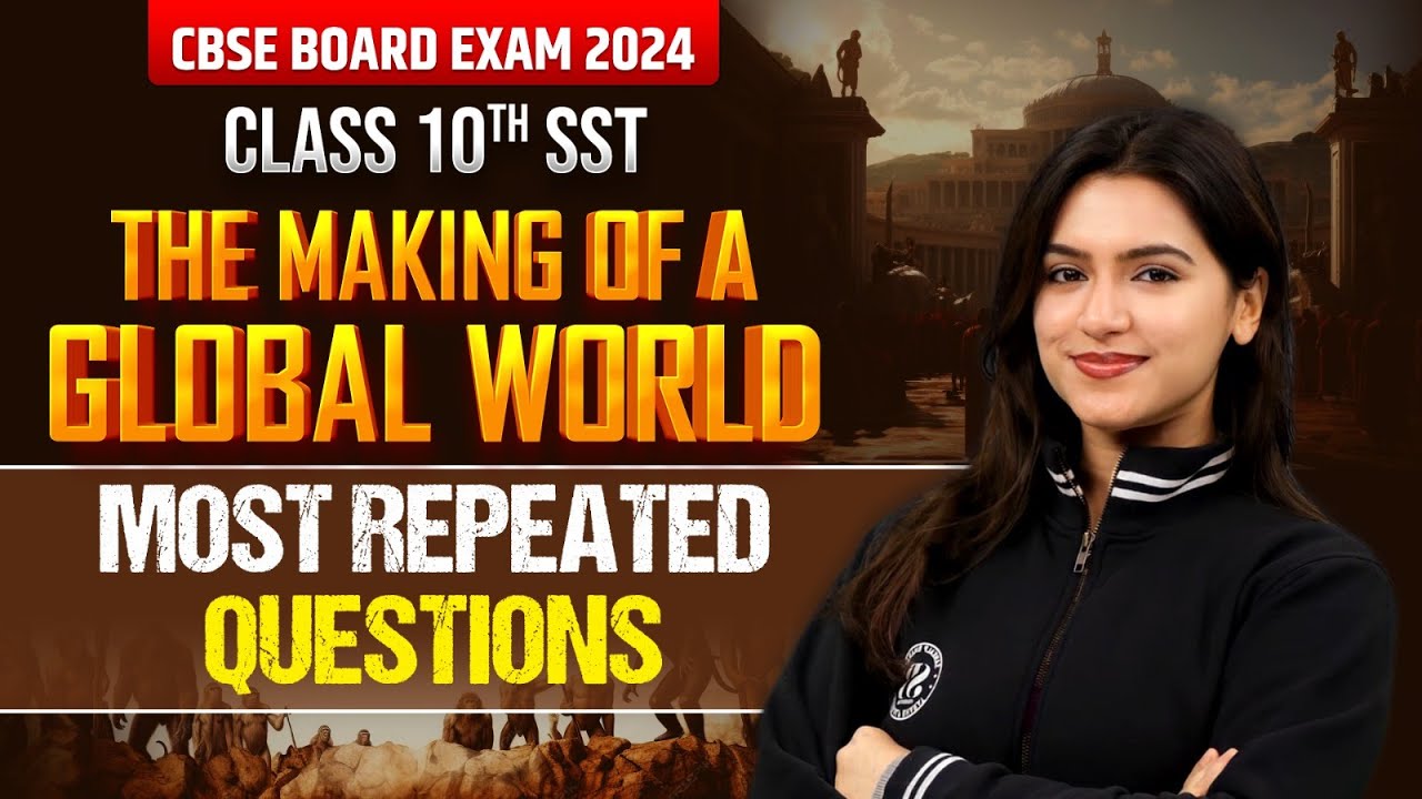 History Class 10 Chapter 3 | The Making Of A Global World Most Repeated Questions | By Ujjvala Mam