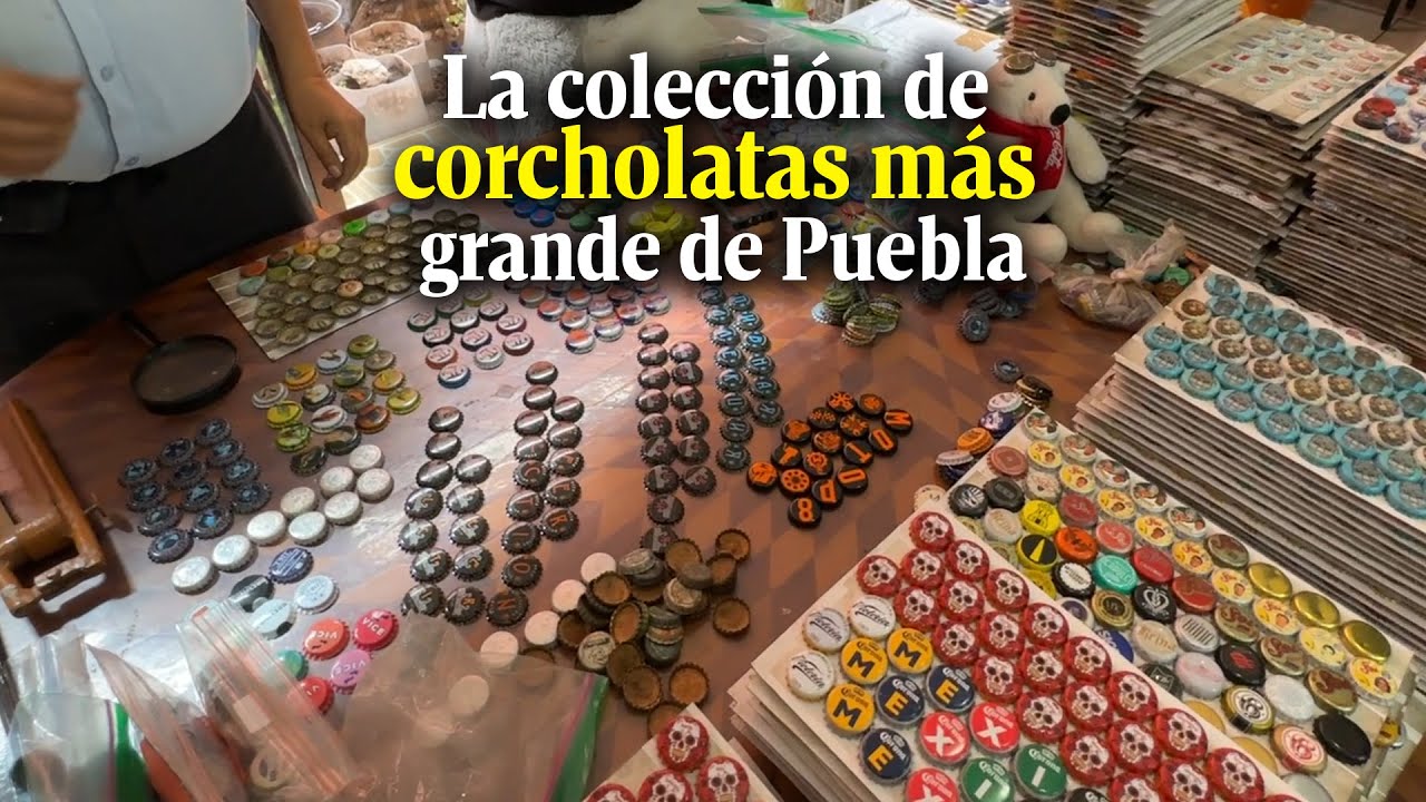 Rusas, Polacas y mexicanas, conoce la colecci&oacute;n de corcholatas m&aacute;s grande de Puebla