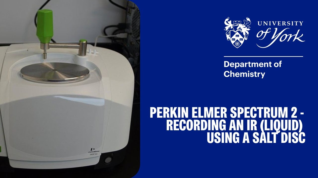 Recording an IR of a Liquid Using a Salt Disc on a Perkin-Elmer Spectrum 2