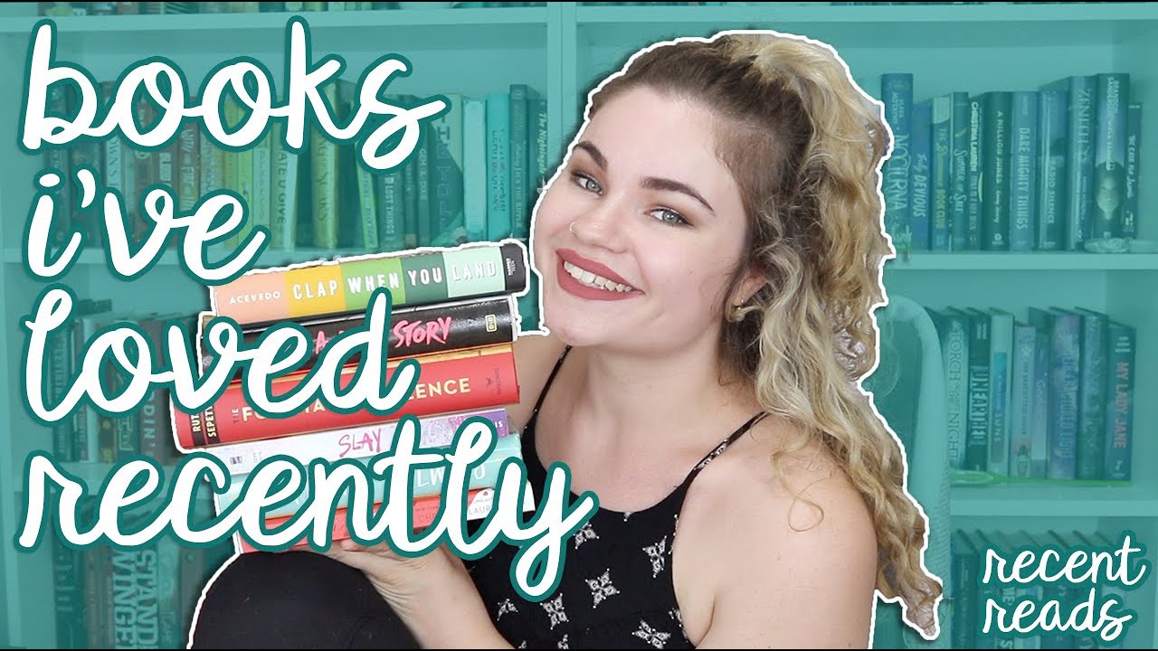 Books I've Loved Recently! | Recent Reads: 4 & 5 Stars