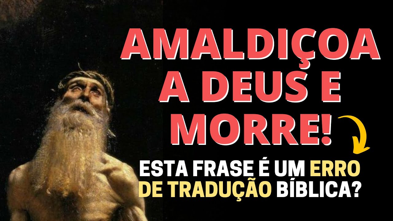 AMALDIÇOA A DEUS E MORRE: QUAL O SIGNIFICADO HEBRAICO DESSE VERSÍCULO?