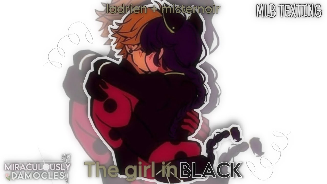 The Girl in Black 🐈‍⬛ || IDENTITIES REVEALED || pt 3/5 || Miraculous Texting Stories