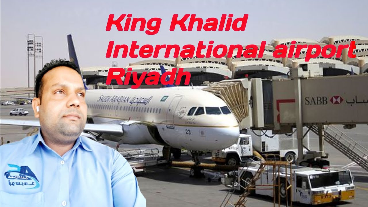 King Khalid International Airport Saudi Arabia Riyadh Live