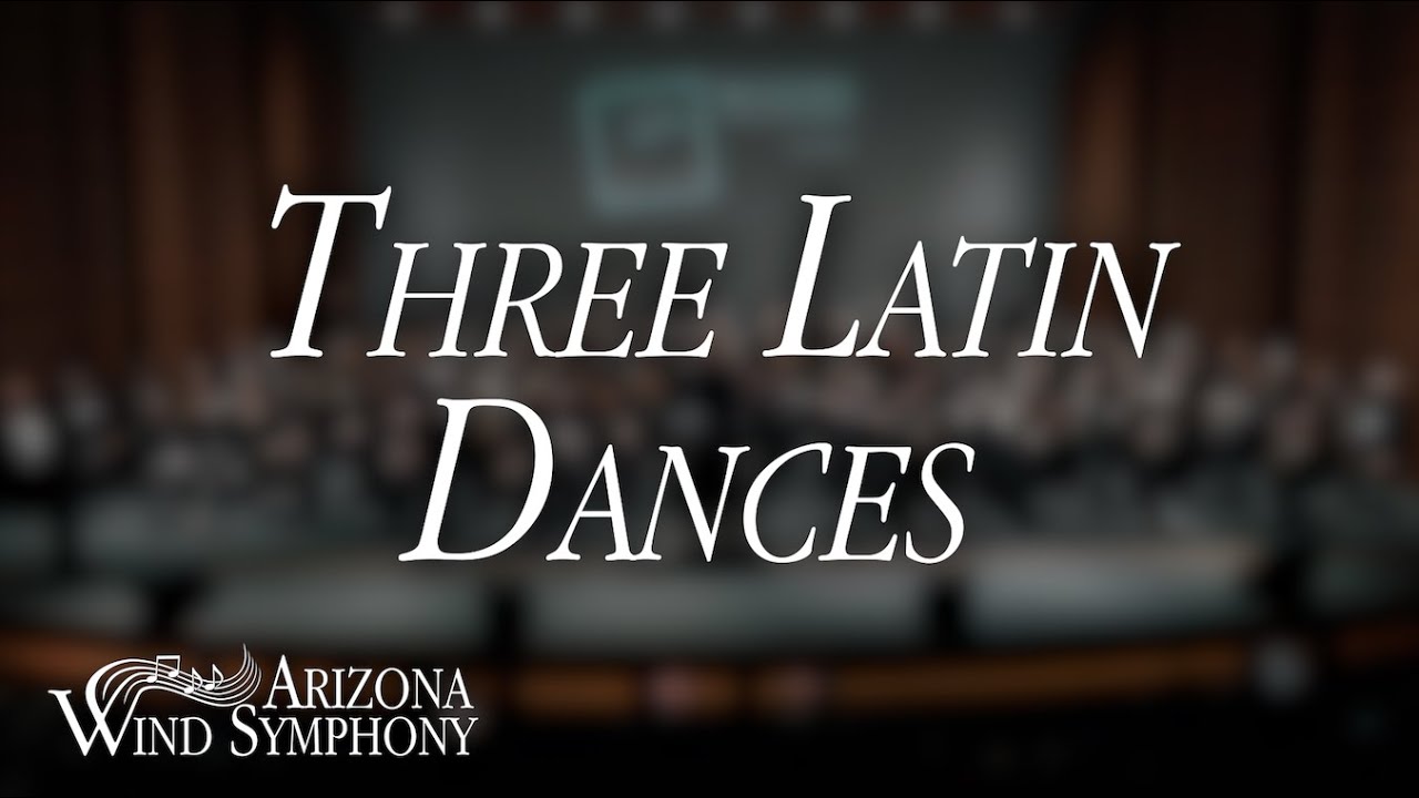 Three Latin Dances - Jeff Tyzik | Arizona Wind Symphony