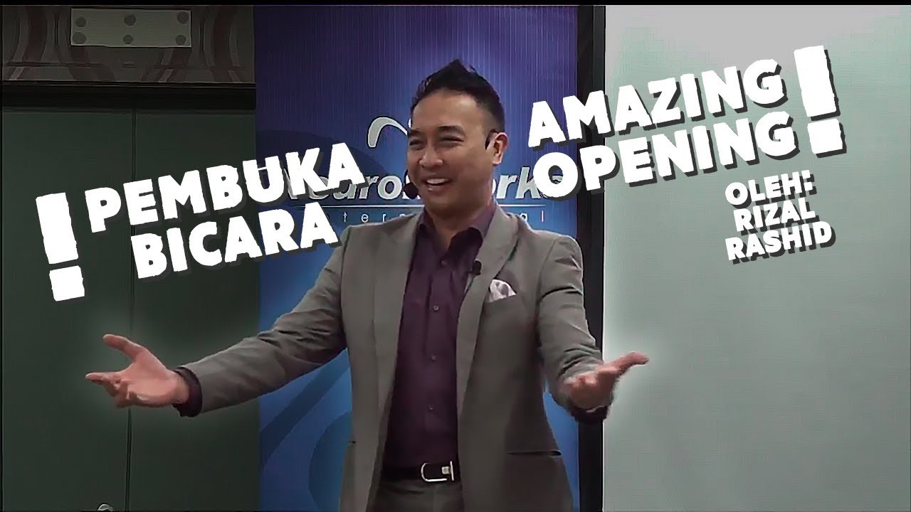 'amazing opening' @ pembuka ucapan yang menarik oleh Rizal Rashid