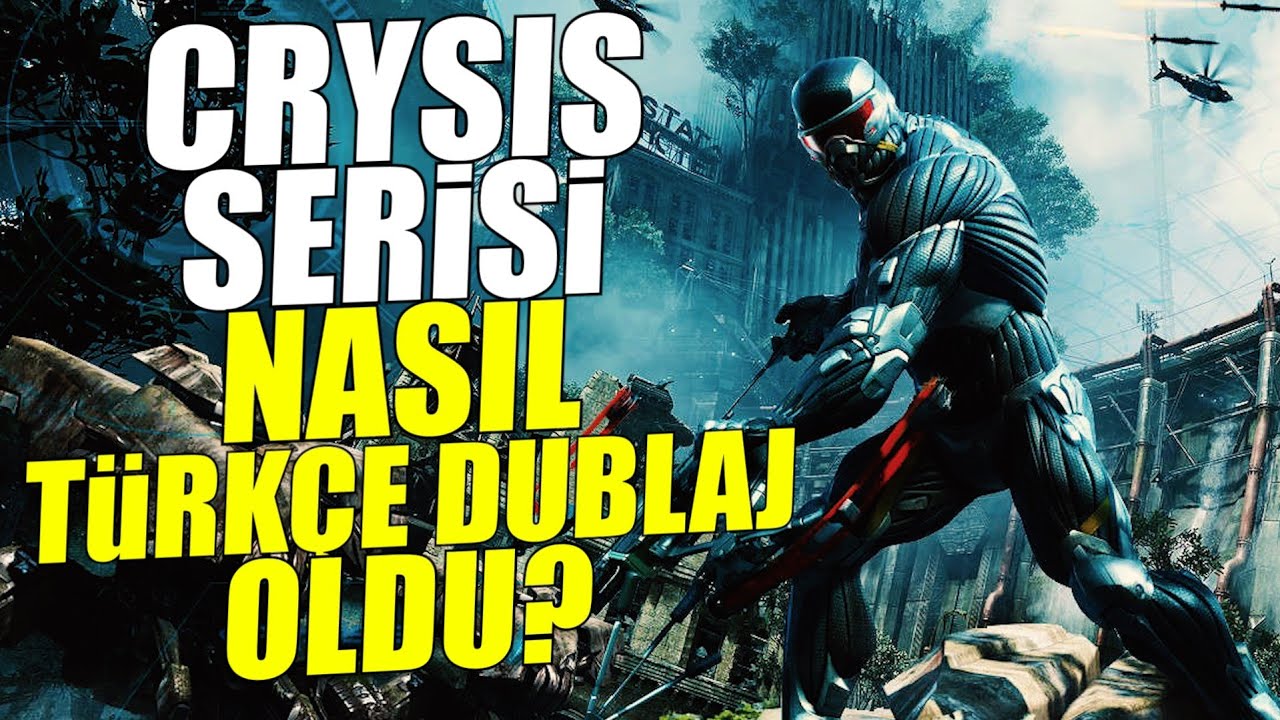 CRYSIS SERİSİ NASIL T&Uuml;RK&Ccedil;E DUBLAJ OLDU: OYUN BELGESELİ!