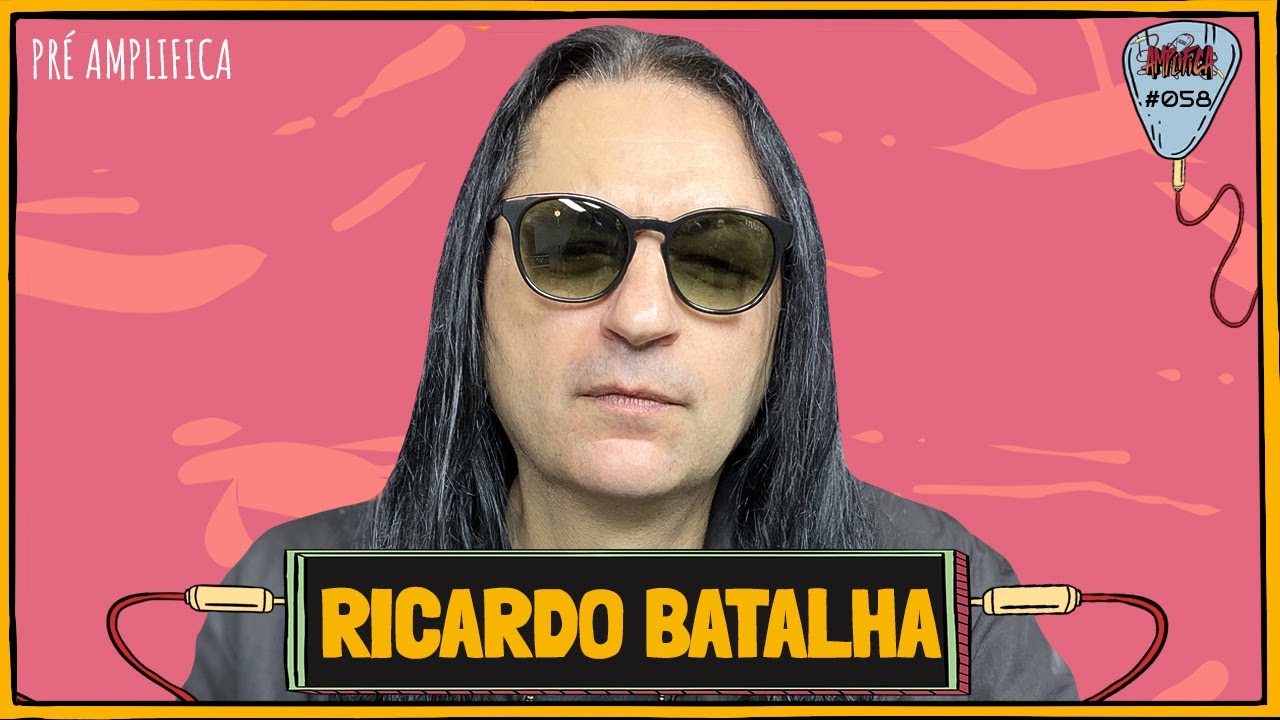 RICARDO BATALHA - PRÉ-AMPLIFICA #058