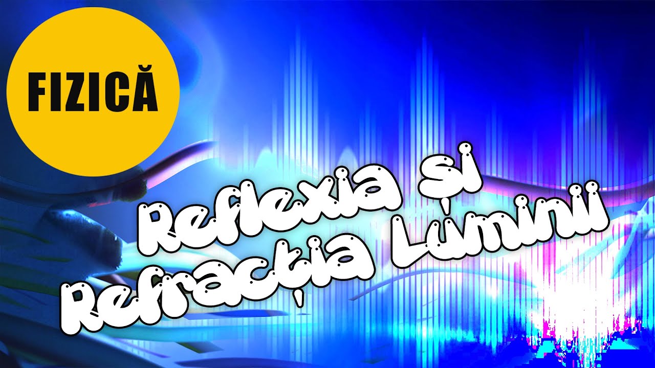 FIZICA Cls.8 - Ep.10 - Fenomene Optice part 2 -  Reflexia și Refracția Luminii