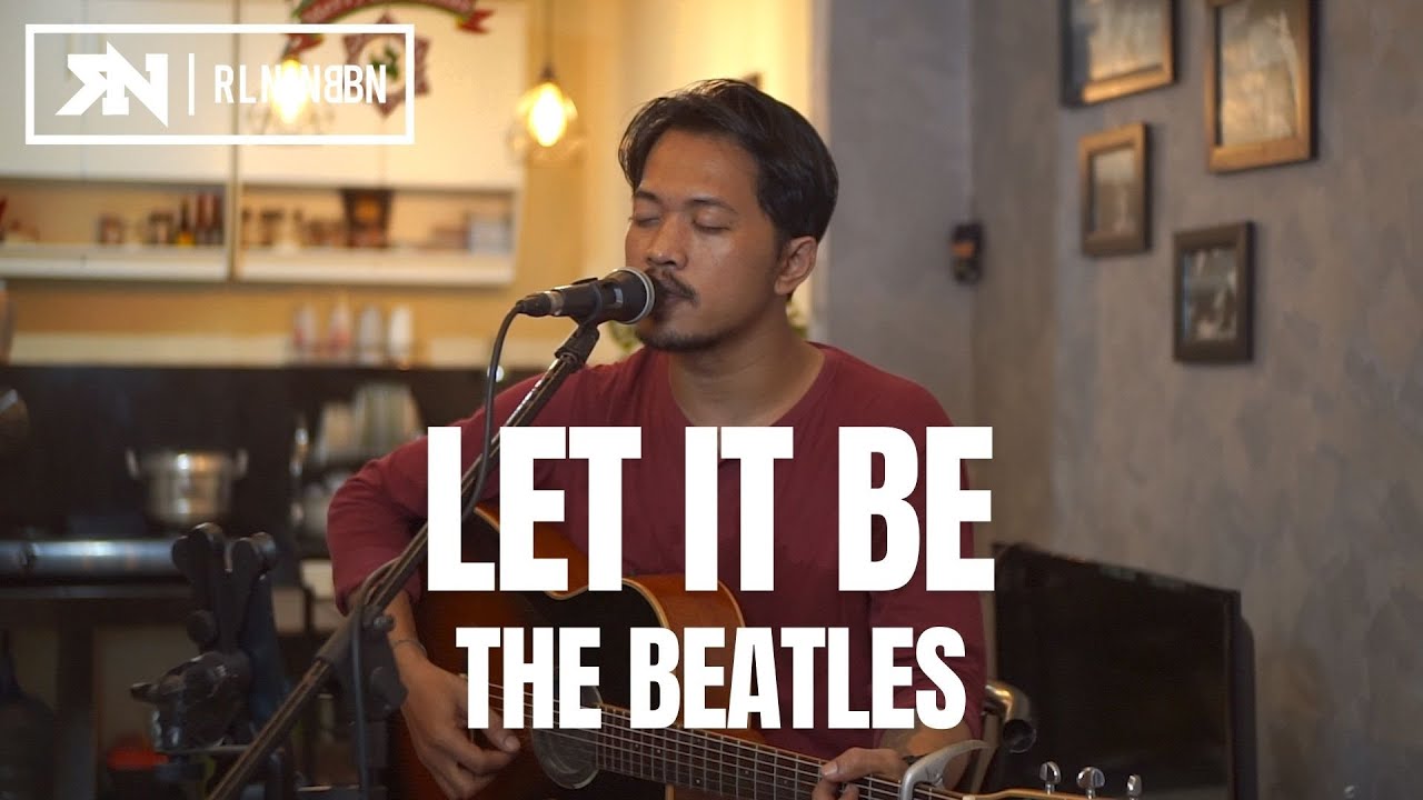 LET IT BE - THE BEATLES ( LIVE COVER) ROLIN NABABAN
