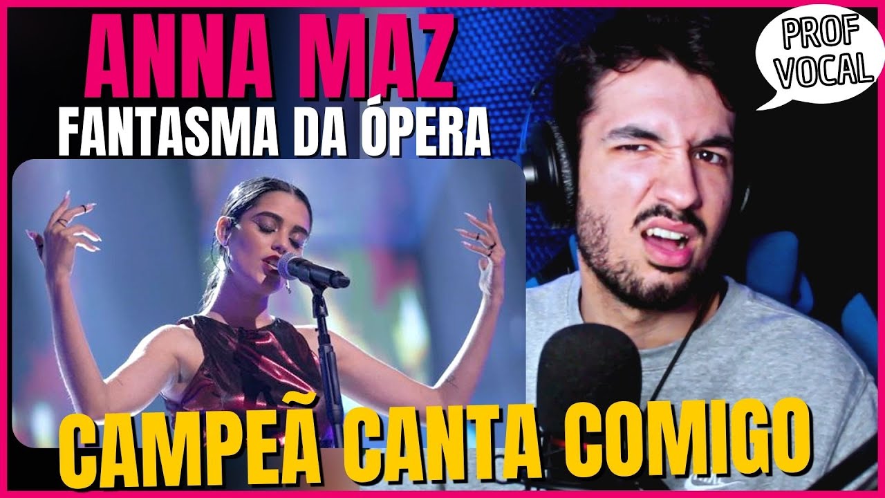 ANALISEI ANNA MAZ CANTANDO FANTASMA DA ÓPERA! ANÁLISE VOCAL