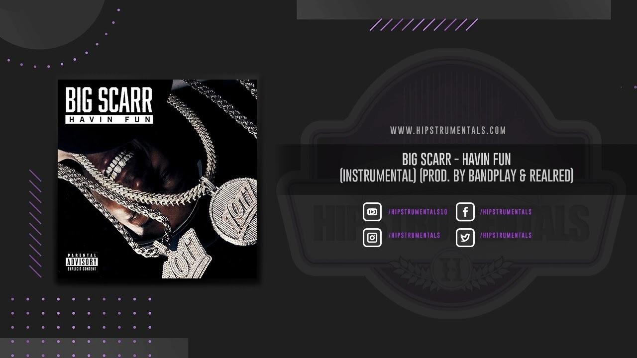 Big Scarr - Havin Fun [Instrumental] (Prod. By Bandplay & RealRed)