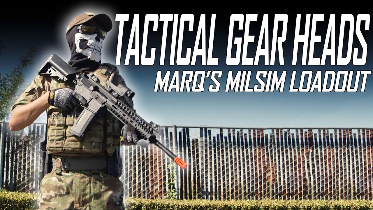 MARQ'S MILSIM LOADOUT | TACTICAL GEAR HEADS - Airsoft GI
