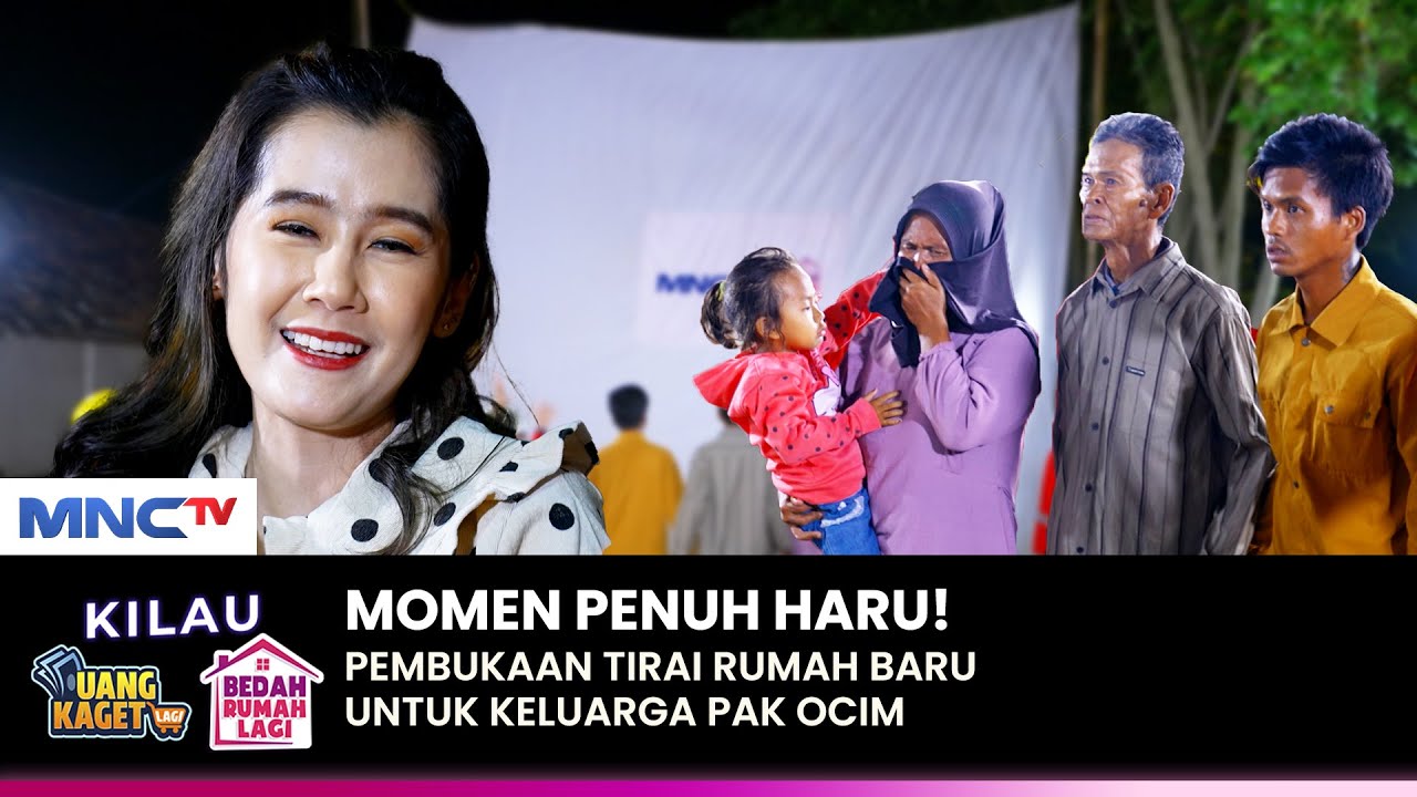PENUH HARU! Pembukaan Tirai Rumah Baru Keluarga Pak Ocim | KILAU UANG KAGET & BEDAH RUMAH | (2/2)