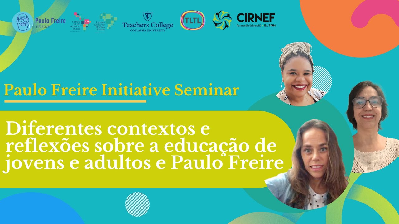 Columbia ILAS & Paulo Freire Initiative | Diferentes contextos sobre a educação de jovens e adultos
