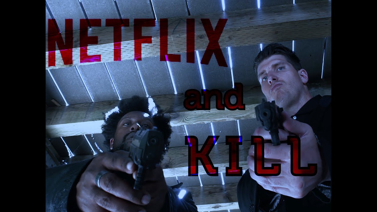 Netflix & Kill