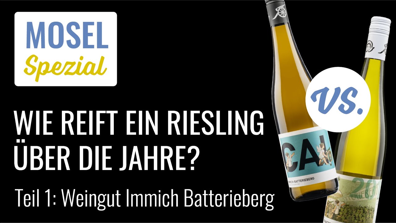 Mosel Spezial – Wie reift ein Riesling über die Jahre? Teil 1: Weingut Immich Batterieberg