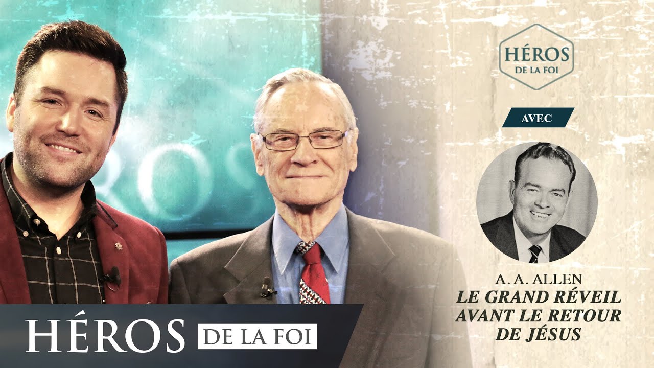 Héros de la foi - Saison 3 - Le grand réveil avant le retour de Jésus - A.A. Allen et Frank Poulin