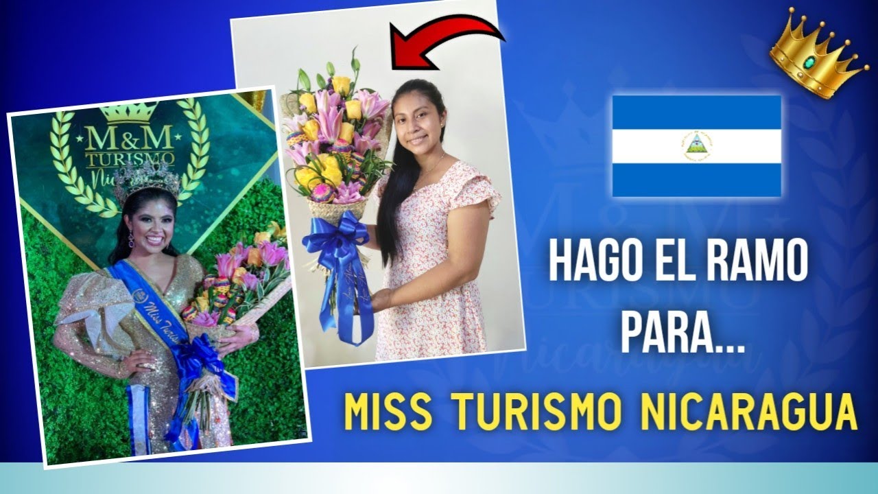 Elaboro el RAMO para 👑 MISS Turismo NICARAGUA 🇳🇮 2021