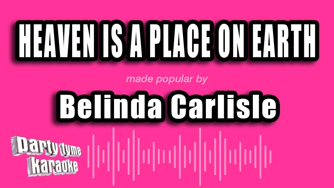 Belinda Carlisle - Heaven Is A Place On Earth (Karaoke Version)