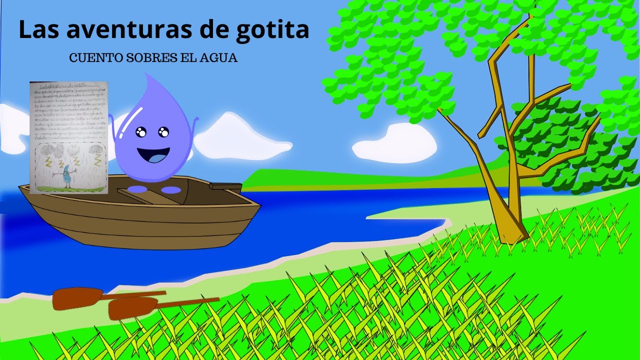 LAS AVENTURAS DE GOTITA / CUENTO INFANTIL SOBRE EL AGUA