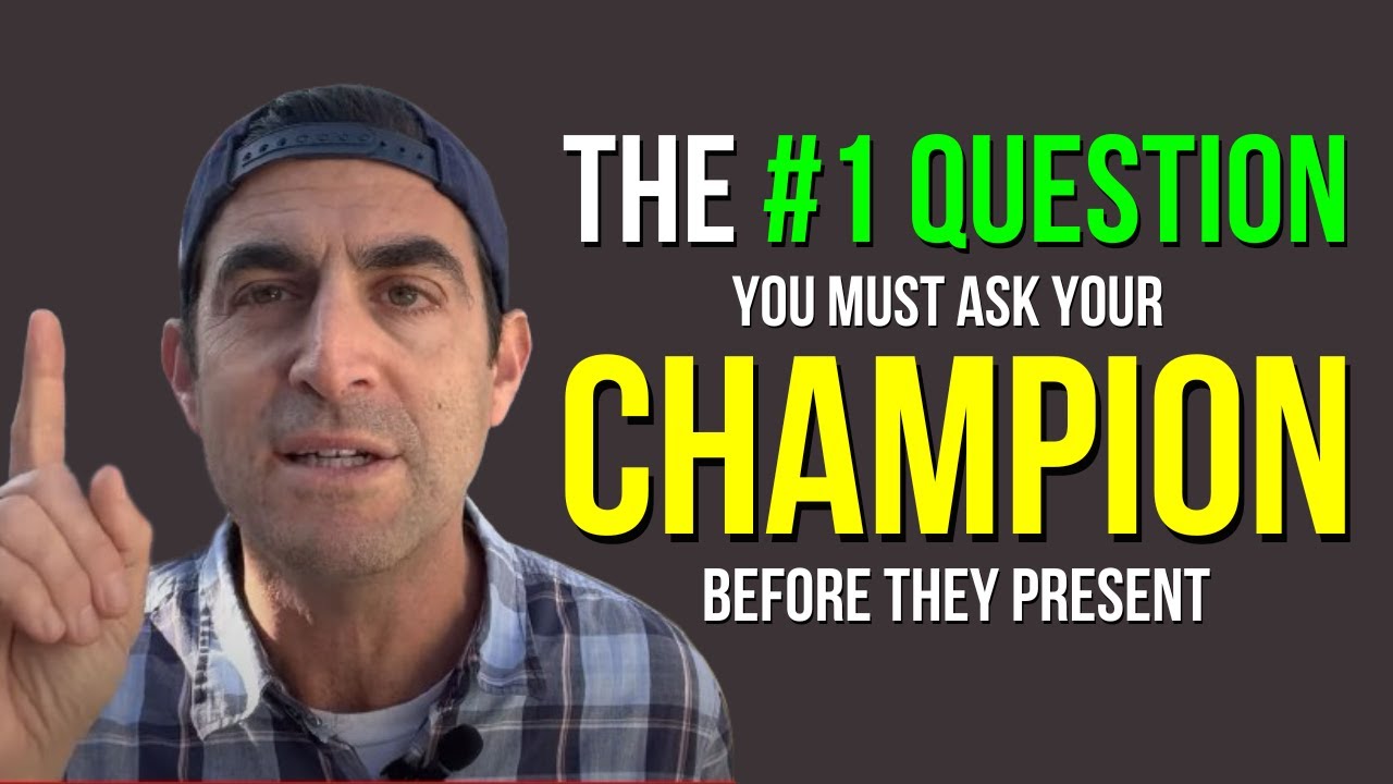 The #1 question you must ask your champion