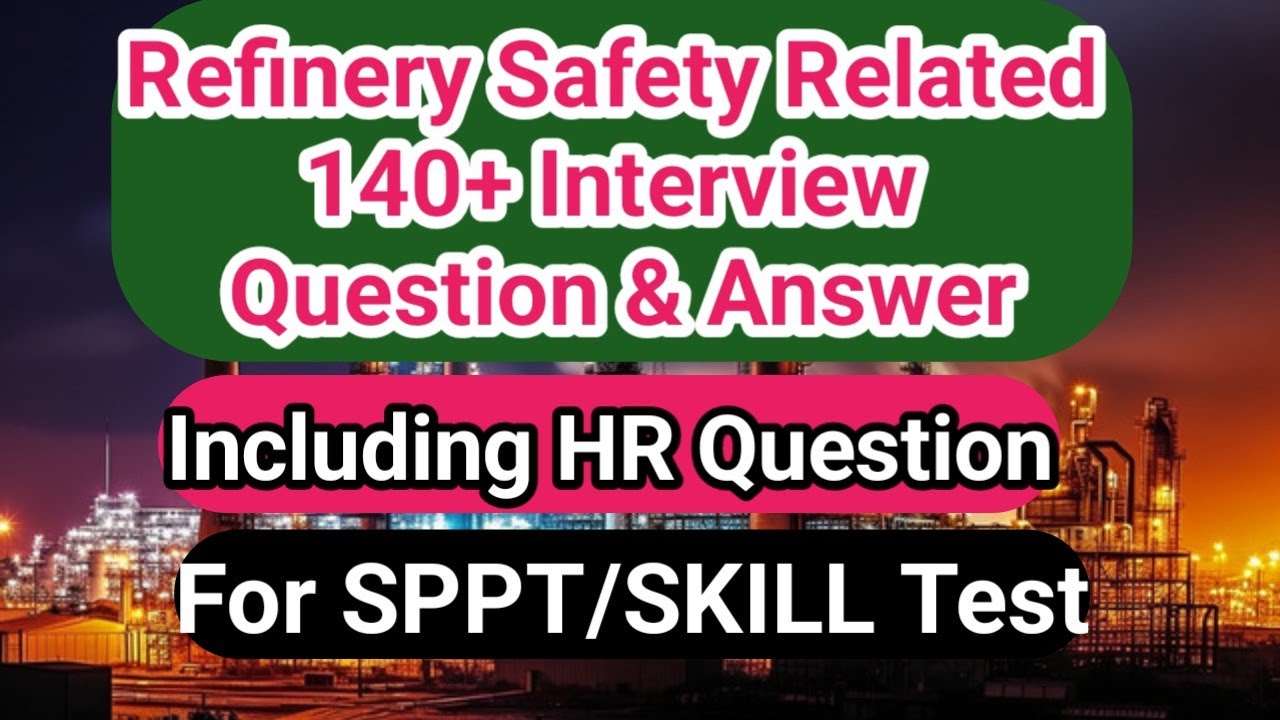 Refinery Safety 140+ Interview Question & Answer || locl sppt || Iocl skill test || iocl  Interview