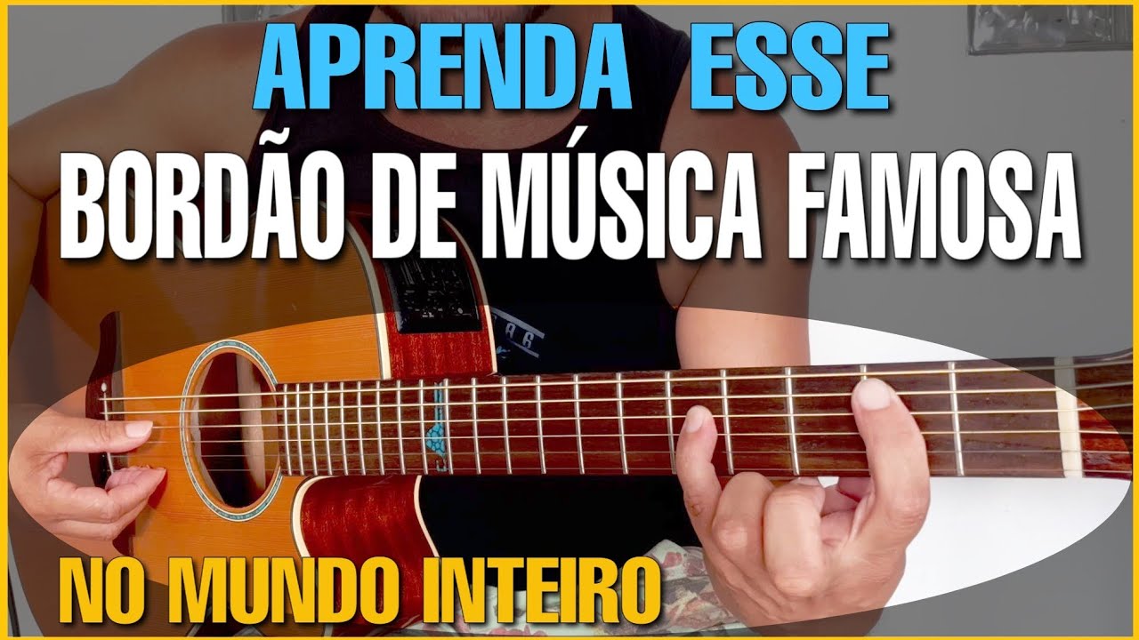 Você Vai Enlouquecer com esse BORDÃO no Violão | Aprenda e Impressione todos | Whatsapp:27-997454297