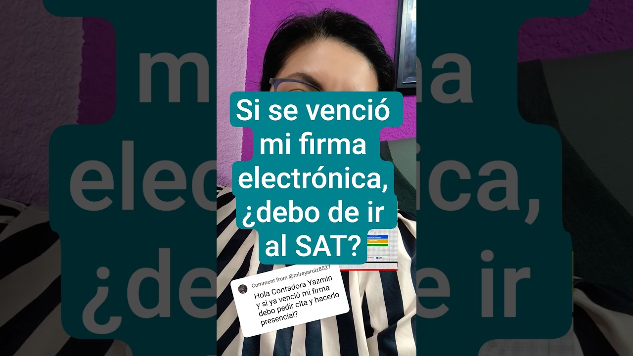 Si se venci&oacute; mi firma electr&oacute;nica,&iquest;debo de ir al #SAT? #quadraresponde #efirma