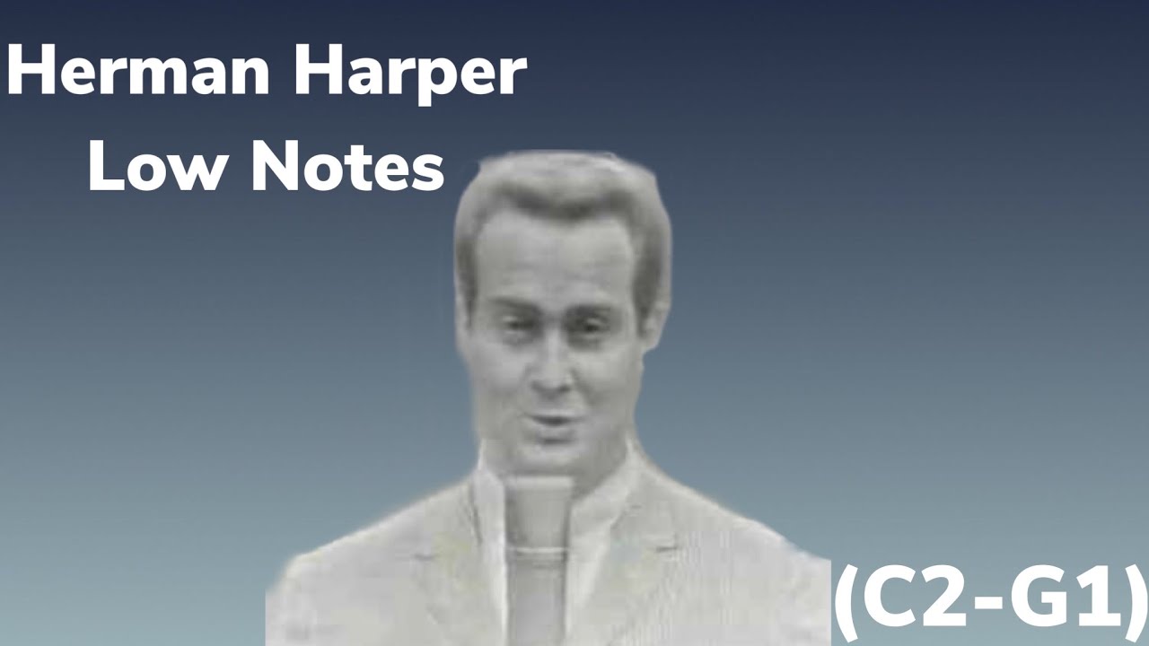 Herman Harper Low Notes